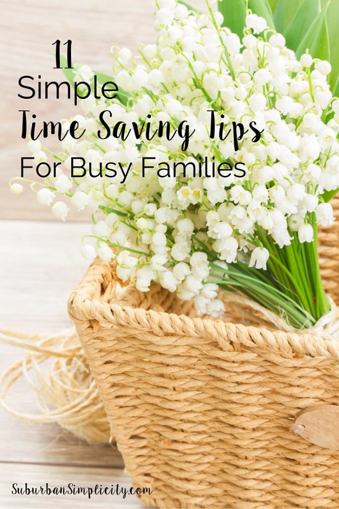 Life is Busy! Here are 11 Simple Time Saving Tips for Busy Families that will help you get more time for the things you love. | Free Printable