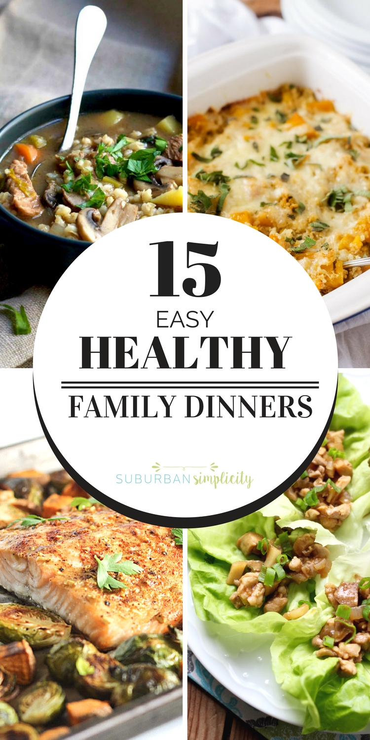 Easy and Healthy Family Dinners - Suburban Simplicity