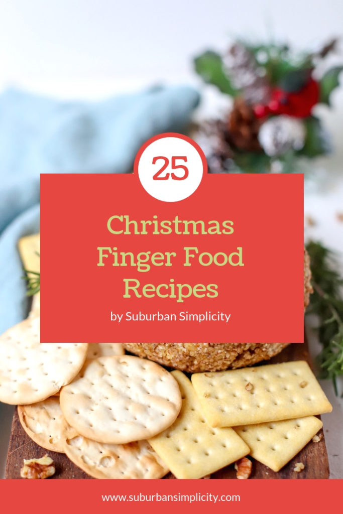 25+ Christmas Finger Food Recipes Suburban Simplicity